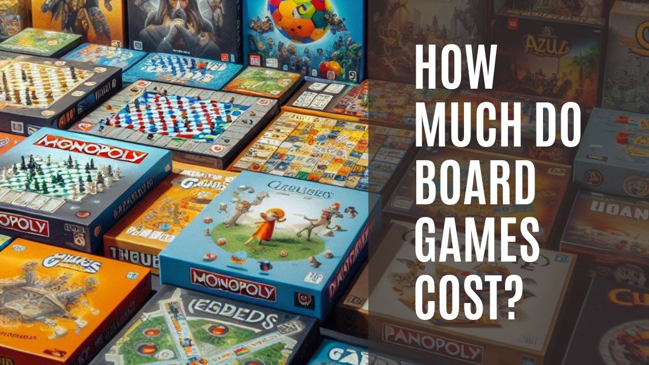 How Much Do Board Games Cost? A Guide to Pricing and Affordability