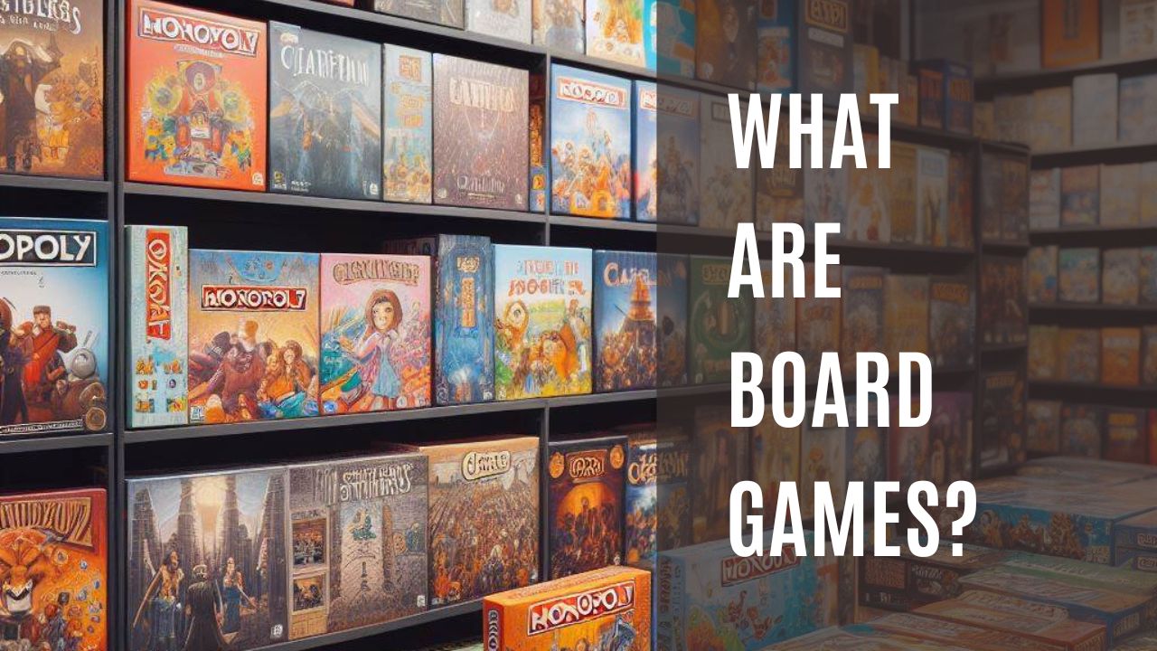 What Are Board Games? A Guide to This Popular Pastime
