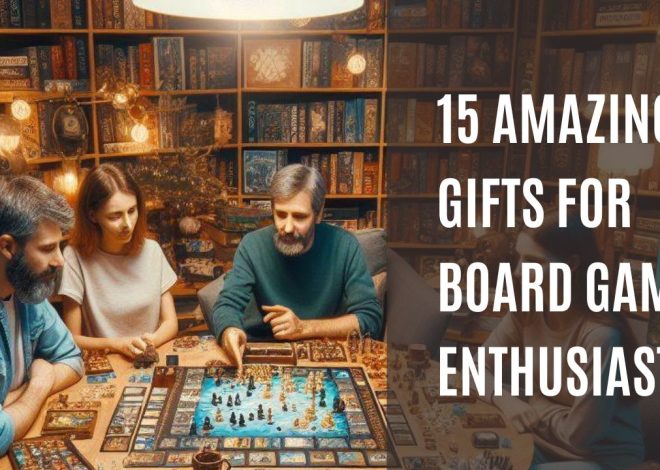 15 Amazing Gifts for Board Game Enthusiasts