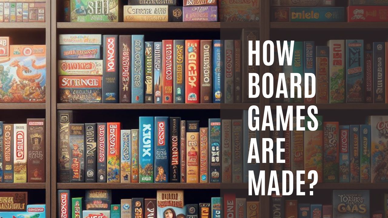How Are Board Games Made: An Inside Look
