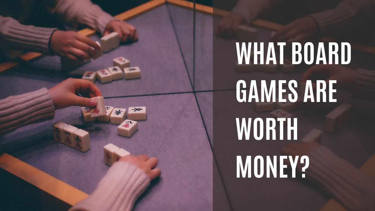 What Board Games Are Worth Money – Unveiling Hidden Treasures